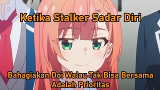 Ketika Stalker Sadar Diri Dan Menghadapi Kenyataan!