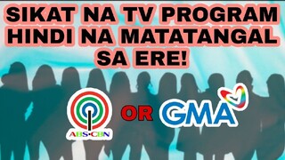 SIKAT NA TV PROGRAM HINDI NA MATATANGAL SA ERE!