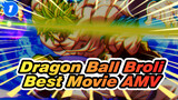 Dragon Ball Broli
Best Movie AMV_1