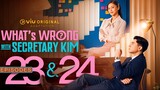 🇵🇭E23-24 Whats.Wrong.with Secretary Kim