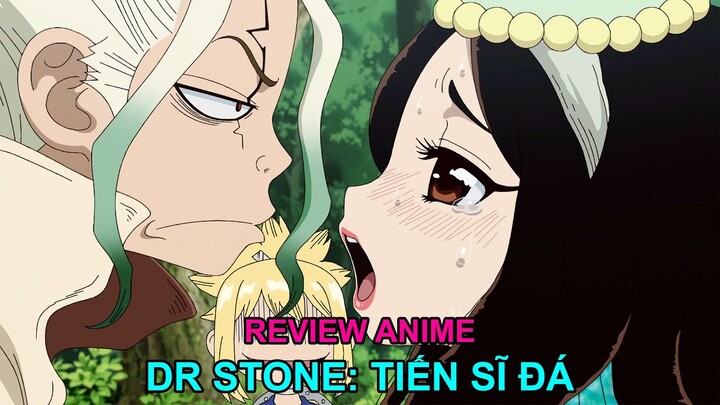 REVIEW ANIME: DR STONE - TIẾN SĨ ĐÁ | SS3: TẬP 1-7 | TÓM TẮT ANIME