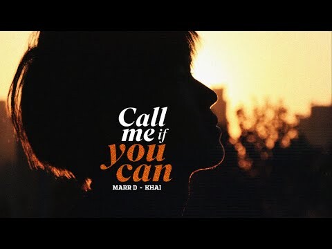 Call Me If You Can ( Hãy Gọi Cho Anh Nếu Em Có Thể...) - Marr D ft. Khải / OFFICIAL