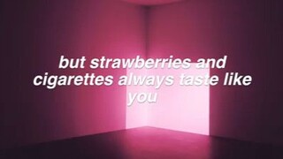 strawberries and cigarettes