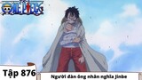 One Piece Tập 876 | Người đàn ông nhân nghĩa Jinbe | Đảo Hải Tặc Tóm Tắt Anime