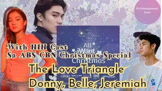 The Love Triangle Donny, Belle at Jeremiah with HIH Cast sa ABS Christmas Special on Dec 20 2020