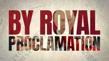 By Royal Proclamation (2024) | Full Documentary