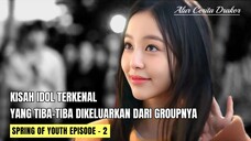 SPRING OF YOUTH EPISODE 2 || ALUR CERITA DARI WINFOKPOP