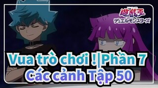 [Vua trò chơi !|Phần 7] Các cảnh Tập 50