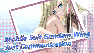 [Mobile Suit Gundam Wing] Everlasting Affection of Missing - Just Communication_B