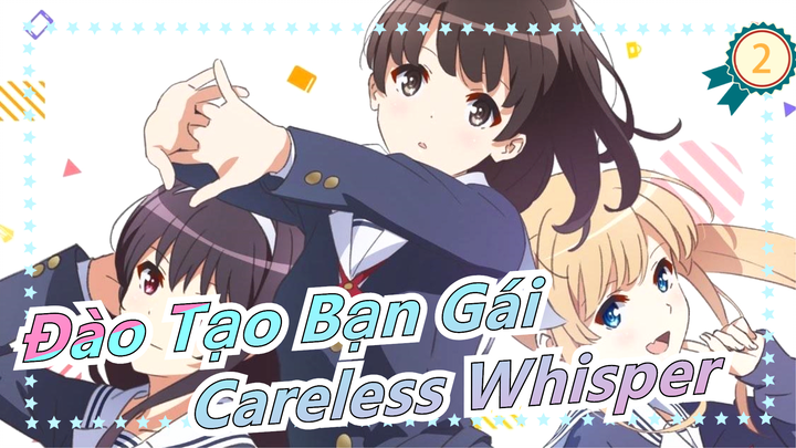 [Đào Tạo Bạn Gái] Album của chị gái lớp trên - 'Careless Whisper'_2