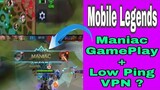 Mobile Legends - Maniac GamePlay + Low Ping VPN ?