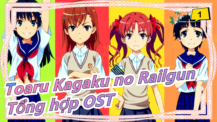 [Toaru Kagaku no Railgun]  Tổng hợp OST - Vol.1_B