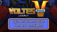 Voltes V: Legacy – Episode 30: Meet Daiga: The New Beastfighter