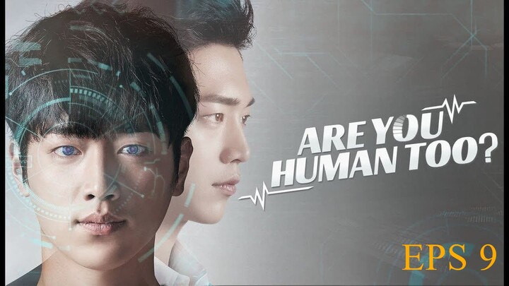 ARE YOU HUMAN EPS 9 sub indo 2018