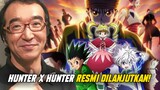 AKHIRNYA!! SERI HUNTER X HUNTER RESMI DILANJUTKAN !?!