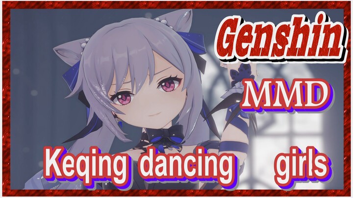 [Genshin, MMD]  Keqing dancing  [girls]