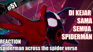 MILES DIKEJAR SAMA SEMUA SPIDERMAN! || REACTION SPIDERMAN ACROSS THE SPIDER VERSE