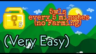 5WLS EVERY 5 MINUTES Growtopia (Very Easy)