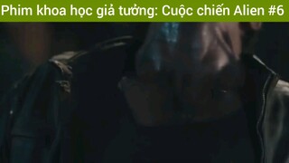 Phim giả tưởng: Cuộc chiến Alien #6