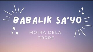 Babalik Sa'yo - Moira Dela Torre (Lyrics)