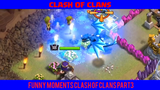 FUNNY MOMENTS GAME CLASH OG CLANS PART 3