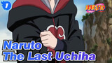 [Naruto/Mixed Edit] The Last Uchiha_1