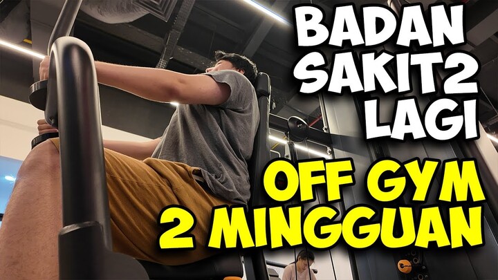 2 MINGGU OFF GYM BADAN RETAK - Sonba Vlog