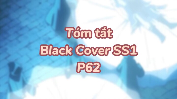 Tóm tất: Black Cover Season 1 ( P59 )| #anime #blackcover