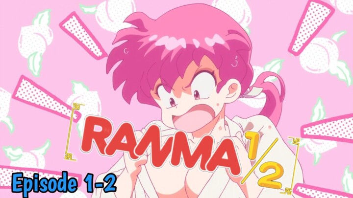 Ranma Kembali!! || Ranma ½ (2024) // Episode 1-2 [Rekap]>>>