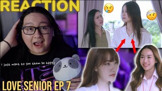 Love Senior The Series| EP.7 | REACTION