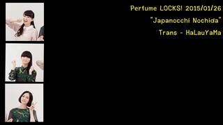 [itHaLauYaMa] 20150126 Perfume LOCKS Japanochi Nochida TH