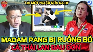 Bất Lực Trước Việt Nam, Báo Chí NHM Thái Lan Ruồng Bỏ Madam Pang, Cả Nước Đau Đớn Tột Cùng