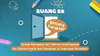 Ruang BK Eps 8: Peringatan Hari Toleransi Internasional