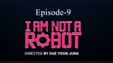 I Am Not A Robot (Episode-9)