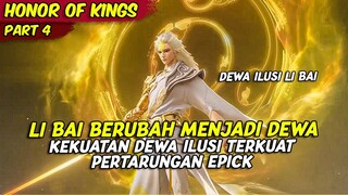 LI BAI BERUBAH MENJADI DEWA ILUSI TERKUAT PERTARUNGAN EPICK | HONOR OF KING | PART 4