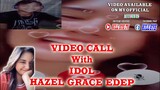 VIDEO CALL With Idol Hazel Grace Edep (Kill eye)