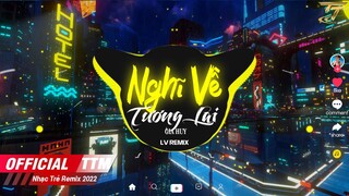 Nghĩ Về Tương Lai - Gia Huy x QV Remix | Nhạc Deep House 2022 | Nghĩ Về Tương Lai Cuộc Sống Sau Này