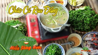 Cháo cá lóc rau đắng nóng hổi - Ấm lòng ngày mưa đất phương Nam | Đặc sản miền sông nước