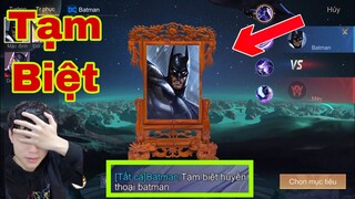 LIÊN QUÂN : Clip Tạm Biệt Huyền Thoại Mồ Côi Batman - Ae Có Nên Khóc Không ?