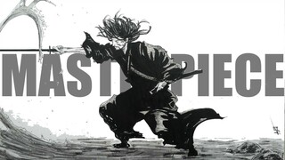 Vagabond is a Masterpiece.