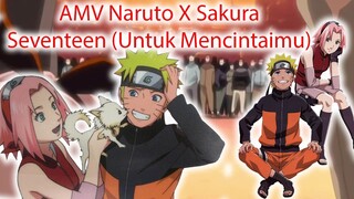 AMV Naruto X Sakura - Seventeen (Untuk Mencintaimu)