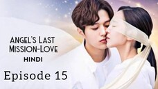 Angle's last mission love💝Episode 15