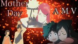 Mother's Day 「 AMV 」Mother's Love - Unime Studio
