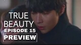 TRUE BEAUTY EPISODE 15 PREVIEW [ENG/IND]