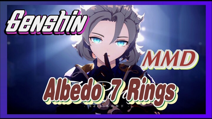 [Genshin, MMD] I want it, I got it｜Albedo "7 Rings"