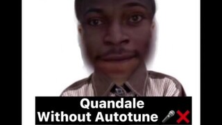 Quandale Dingle - Autotune Vs. No Autotune