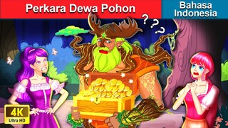 Perkara Dewa Pohon 👸 Dongeng Bahasa Indonesia 🌜 WOA - Indonesian Fairy Tales
