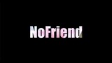 NO FRIENDS//