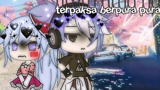 •terpaksa berpura-pura•//part2//glmm//gacha