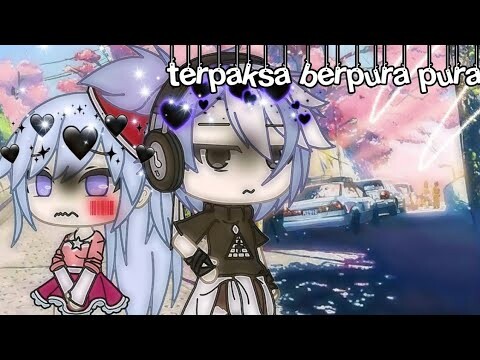 •terpaksa berpura-pura•//part2//glmm//gacha